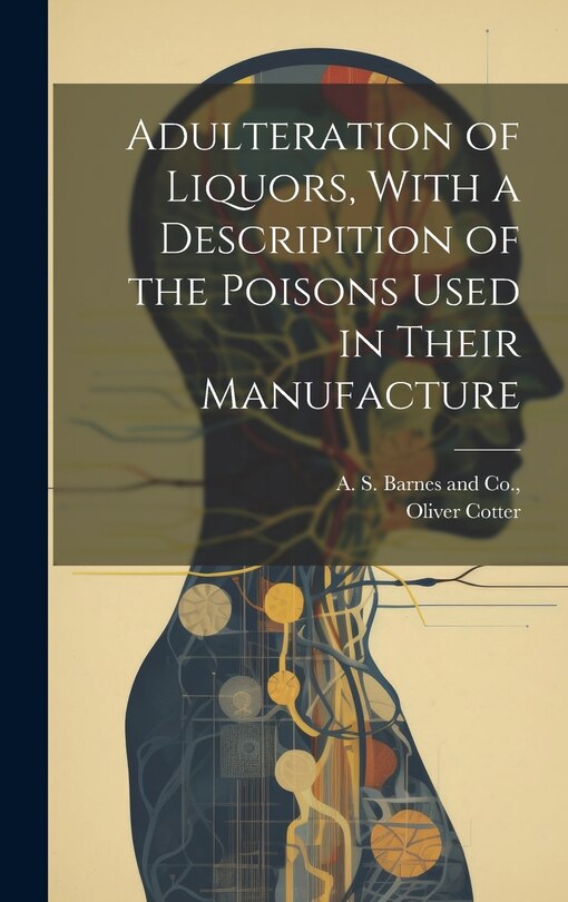 Couverture_Adulteration of Liquors, With a Descripition of the Poisons Used in Their Manufacture