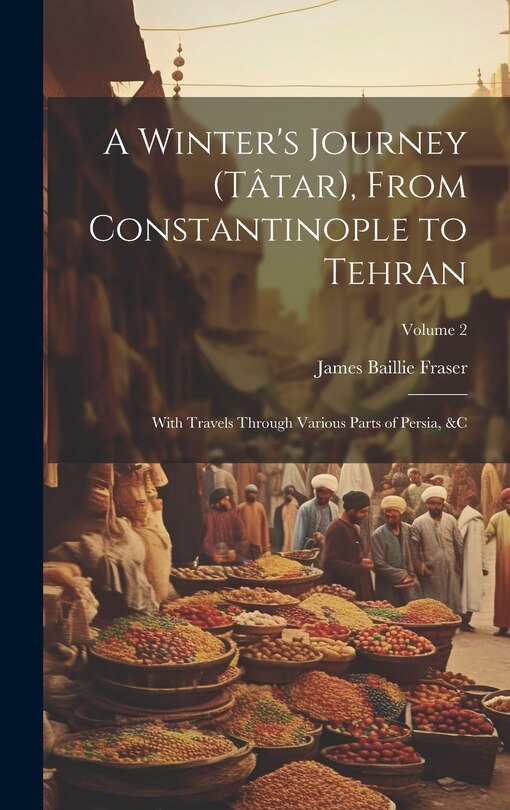Front cover_A Winter's Journey (Tâtar), From Constantinople to Tehran