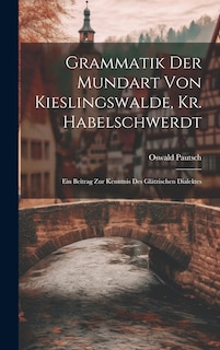 Couverture_Grammatik Der Mundart Von Kieslingswalde, Kr. Habelschwerdt