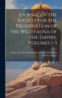 Couverture_Journal of the Society for the Preservation of the Wild Fauna of the Empire, Volumes 1-3
