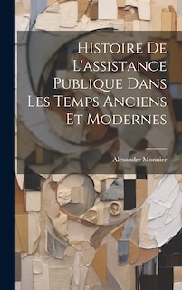 Couverture_Histoire De L'assistance Publique Dans Les Temps Anciens Et Modernes