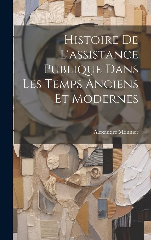 Couverture_Histoire De L'assistance Publique Dans Les Temps Anciens Et Modernes