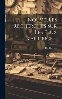 Couverture_Nouvelles Recherches Sur Les Feux D'artifice ...