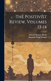 Front cover_The Positivist Review, Volumes 13-14