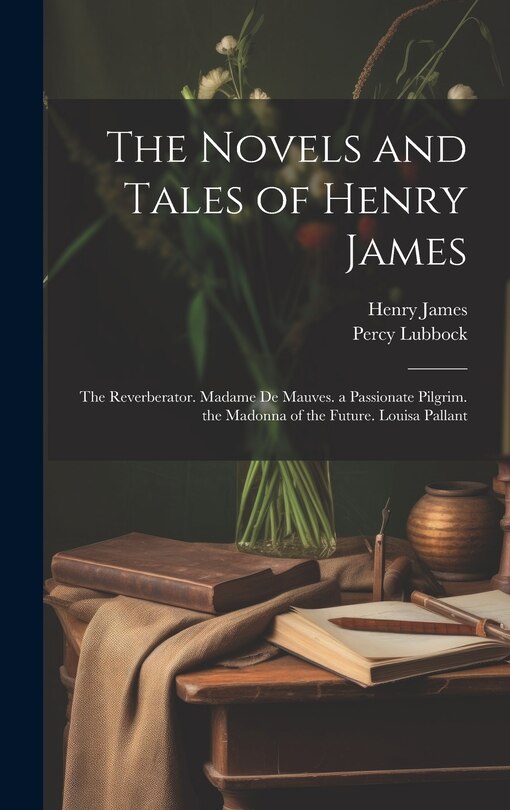 Front cover_The Novels and Tales of Henry James