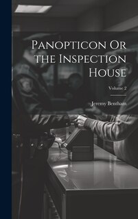 Front cover_Panopticon Or the Inspection House; Volume 2