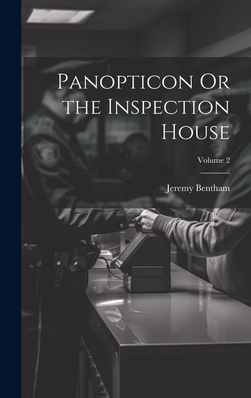Front cover_Panopticon Or the Inspection House; Volume 2