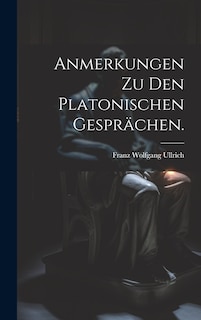 Front cover_Anmerkungen zu den platonischen Gesprächen.