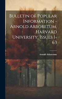Front cover_Bulletin of Popular Information - Arnold Arboretum, Harvard University, Issues 1-63