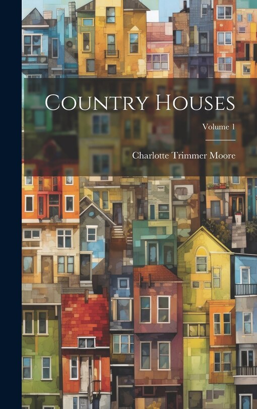 Front cover_Country Houses; Volume 1