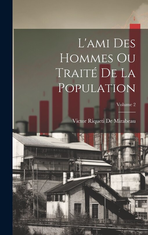Front cover_L'ami Des Hommes Ou Traité De La Population; Volume 2