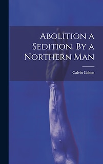 Front cover_Abolition a Sedition. By a Northern Man