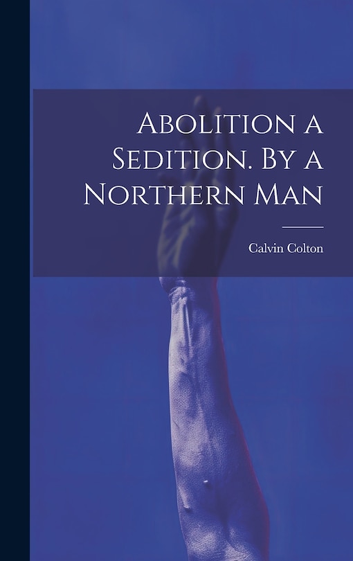 Front cover_Abolition a Sedition. By a Northern Man
