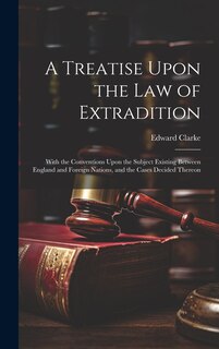 Couverture_A Treatise Upon the Law of Extradition