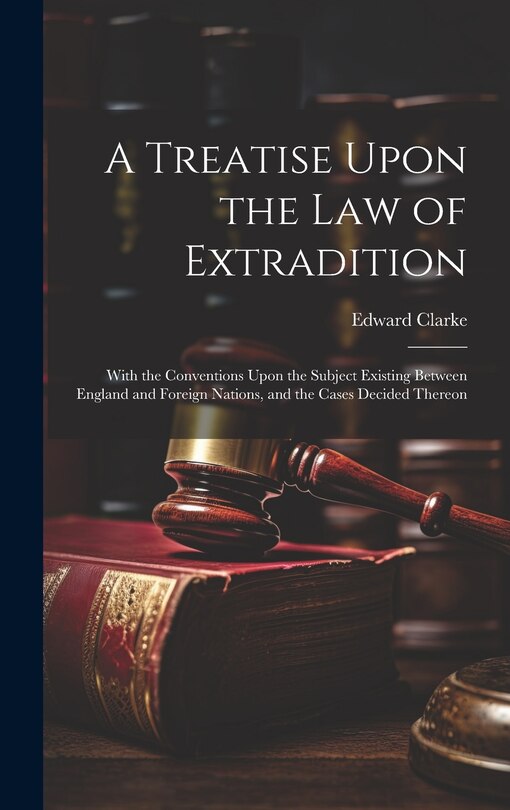 Couverture_A Treatise Upon the Law of Extradition