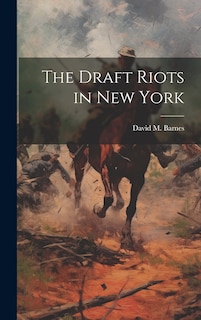 Front cover_The Draft Riots in New York