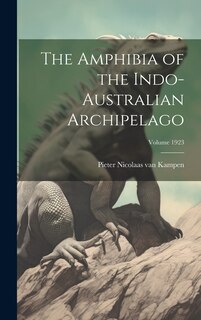 Front cover_The Amphibia of the Indo-Australian Archipelago; Volume 1923