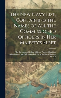 Couverture_The New Navy List, Containing the Names of All the Commissioned Officers in Her Majesty's Fleet