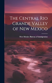 Couverture_The Central Rio Grande Valley of New Mexico