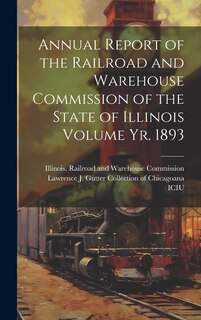 Couverture_Annual Report of the Railroad and Warehouse Commission of the State of Illinois Volume yr. 1893