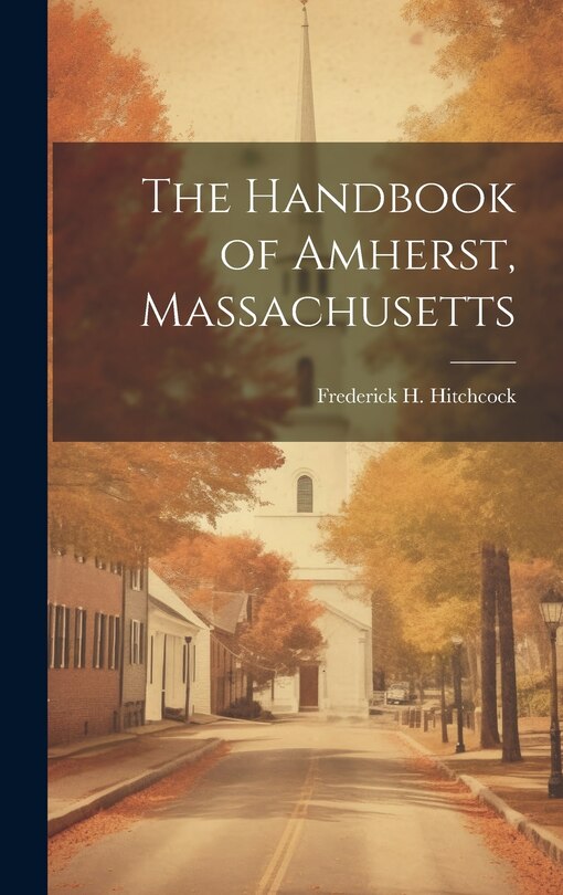 Front cover_The Handbook of Amherst, Massachusetts