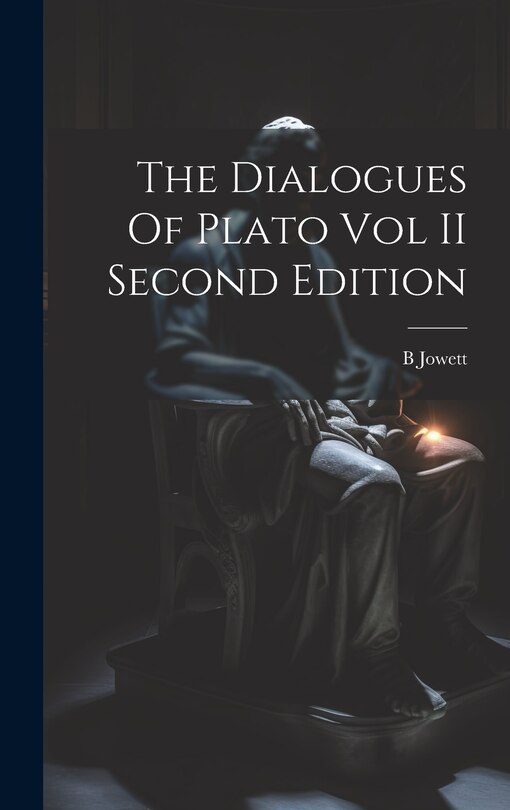 Front cover_The Dialogues Of Plato Vol II Second Edition