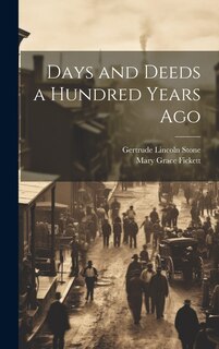 Couverture_Days and Deeds a Hundred Years Ago