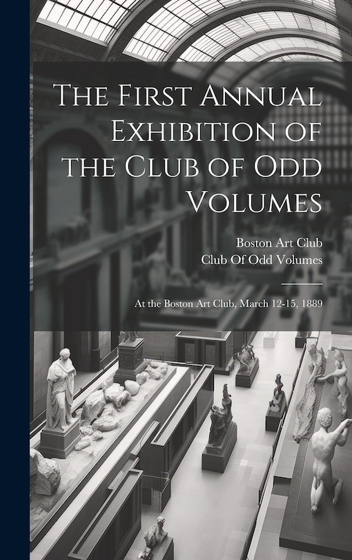 Front cover_The First Annual Exhibition of the Club of Odd Volumes