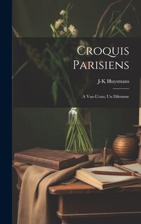 Front cover_Croquis parisiens; A vau-l'eau; Un dilemme