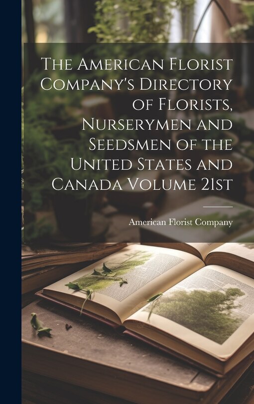 Couverture_The American Florist Company's Directory of Florists, Nurserymen and Seedsmen of the United States and Canada Volume 21st; Edition 1913