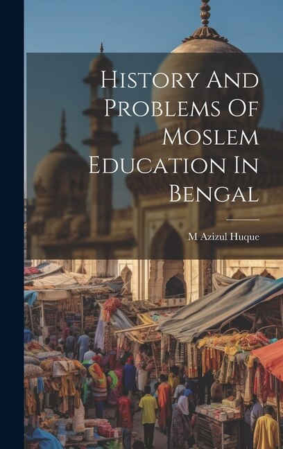 Couverture_History And Problems Of Moslem Education In Bengal