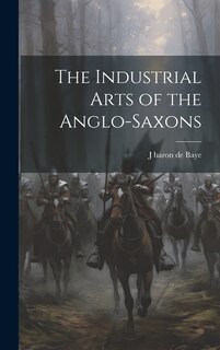 Front cover_The Industrial Arts of the Anglo-Saxons