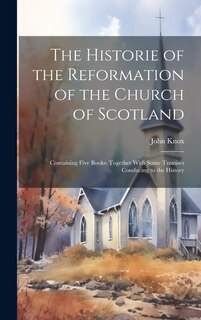 Couverture_The Historie of the Reformation of the Church of Scotland