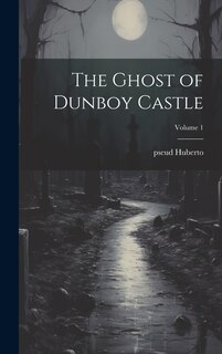 Front cover_The Ghost of Dunboy Castle; Volume 1
