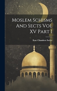 Couverture_Moslem Schisms And Sects Vol XV Part I