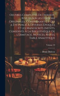 Front cover_Oeuvres complètes de Diderot, revues sur les éditions originales, comprenant ce qui a été publié à diverses époques et les manuscrits inédits, conservés à la Bibliothèque de l'Ermitage, notices, notes, table analytique; Volume 19