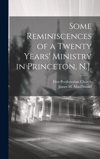 Front cover_Some Reminiscences of a Twenty Years' Ministry in Princeton, N.J.