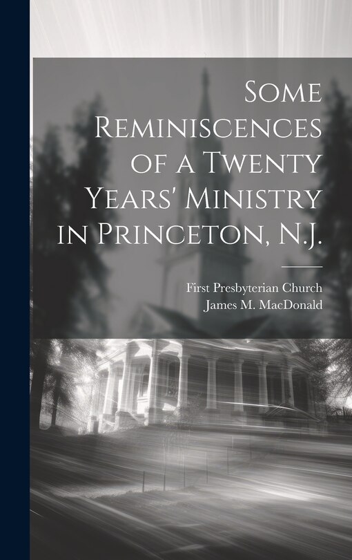 Front cover_Some Reminiscences of a Twenty Years' Ministry in Princeton, N.J.