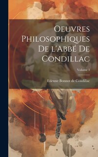 Couverture_Oeuvres philosophiques de l'Abbé de Condillac; Volume 3