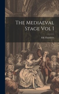 Front cover_The Mediaeval Stage Vol I