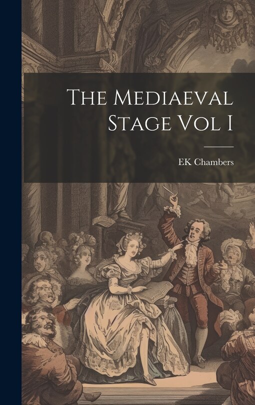 Front cover_The Mediaeval Stage Vol I