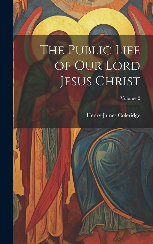 Couverture_The Public Life of our Lord Jesus Christ; Volume 2