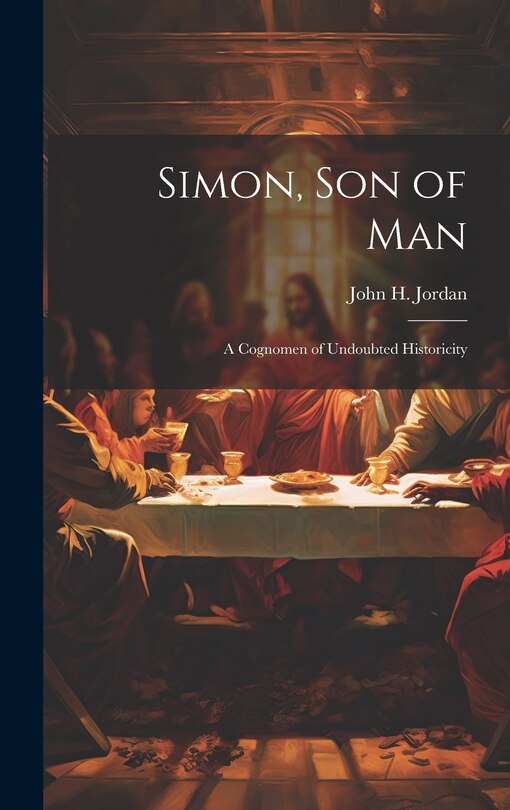 Front cover_Simon, son of man; a Cognomen of Undoubted Historicity