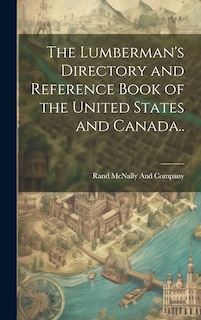 Couverture_The Lumberman's Directory and Reference Book of the United States and Canada..