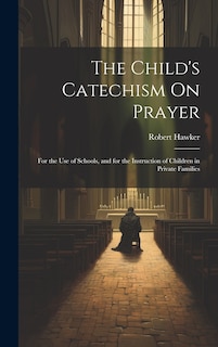 Front cover_The Child's Catechism On Prayer