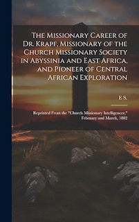 Front cover_The Missionary Career of Dr. Krapf, Missionary of the Church Missionary Society in Abyssinia and East Africa, and Pioneer of Central African Exploration