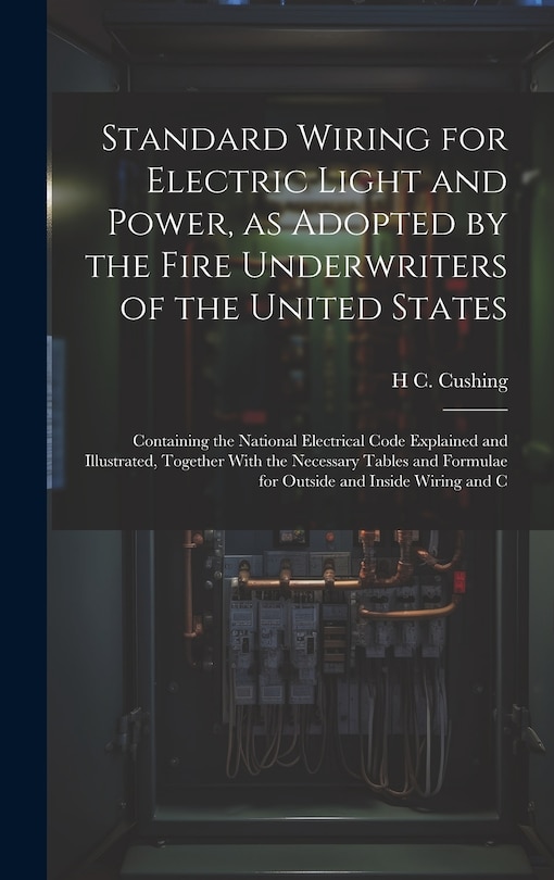 Front cover_Standard Wiring for Electric Light and Power, as Adopted by the Fire Underwriters of the United States