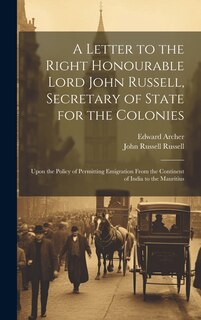Front cover_A Letter to the Right Honourable Lord John Russell, Secretary of State for the Colonies