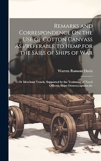 Front cover_Remarks and Correspondence On the Use of Cotton Canvass As Preferable to Hemp, for the Sails of Ships of War