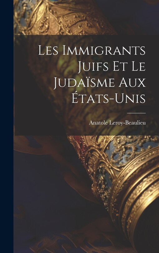 Front cover_Les Immigrants Juifs Et Le Judaïsme Aux États-Unis